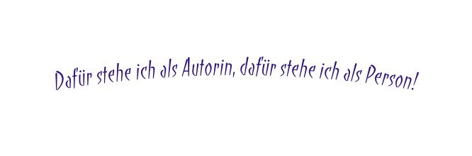 Dafür stehe ich als Autorin dafür stehe ich als Person